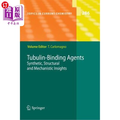海外直订Tubulin-Binding Agents: Synthetic, Structural and Mechanistic Insights 管状蛋白结合剂:合成，结构和机制的见