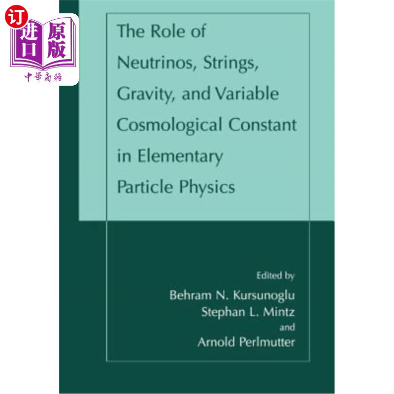 海外直订The Role of Neutrinos, Strings, Gravity, and Variable Cosmological Constant in E 中微子、弦、引力和变宇宙学