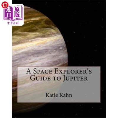 海外直订A Space Explorer's Guide to Jupiter 太空探险家的木星指南