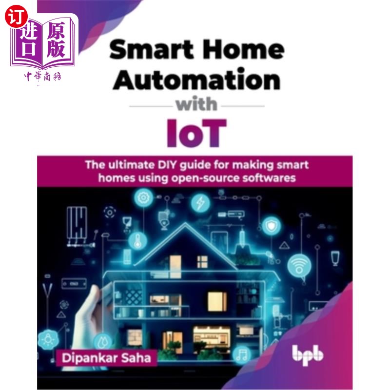 海外直订Smart Home Automation with IoT: The ultimate DIY guide for making smart homes us 物联网智能家居自动化:使用