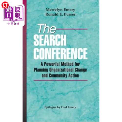 海外直订The Search Conference: A Powerful Method for Planning Organizational Change and  搜索会议：计划组织变革和社