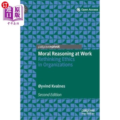 海外直订Moral Reasoning at Work: Rethinking Ethics in Organizations 工作中的道德推理：重新思考组织中的道德