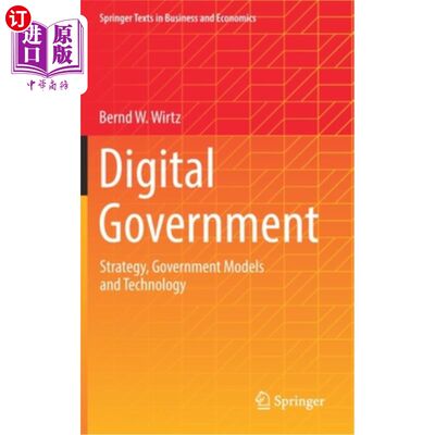 海外直订Digital Government: Strategy, Government Models and Technology 数字政府:策略、政府模式与技术