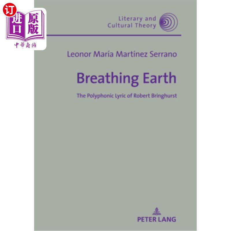 海外直订Breathing Earth: The Polyphonic Lyric of Robert Bringhurst 呼吸的大地:罗伯特·布林赫斯特的复调抒情