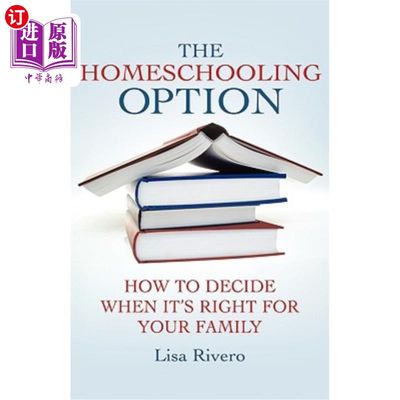 海外直订The Homeschooling Option: How to Decide When It's Right for Your Family 家庭教育选项：如何决定什么时候适合你的家