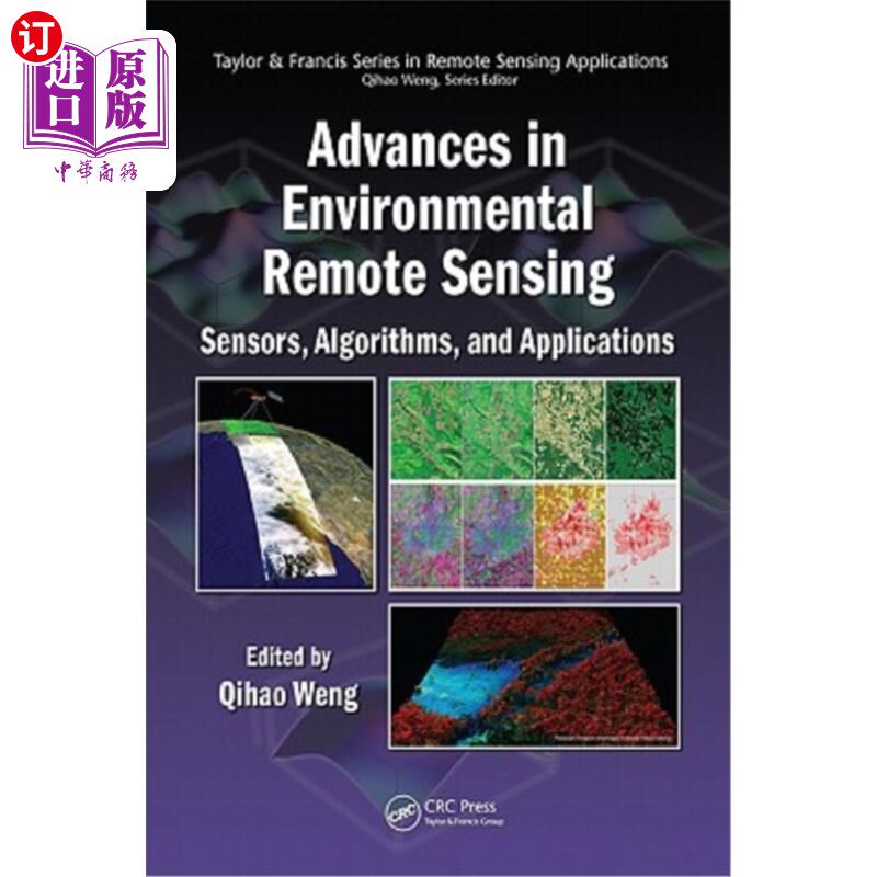 海外直订Advances in Environmental Remote Sensing: Sensors, Algorithms, and Applications 环境遥感进展:传感器，算法和