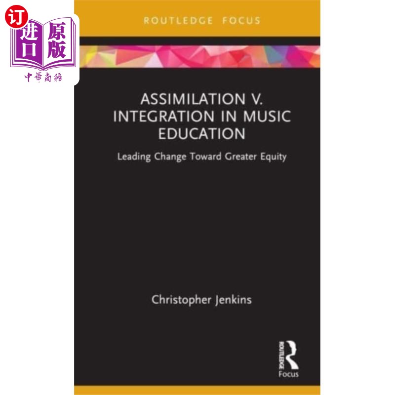 海外直订Assimilation v. Integration in Music Education 音乐教育中的同化与融合