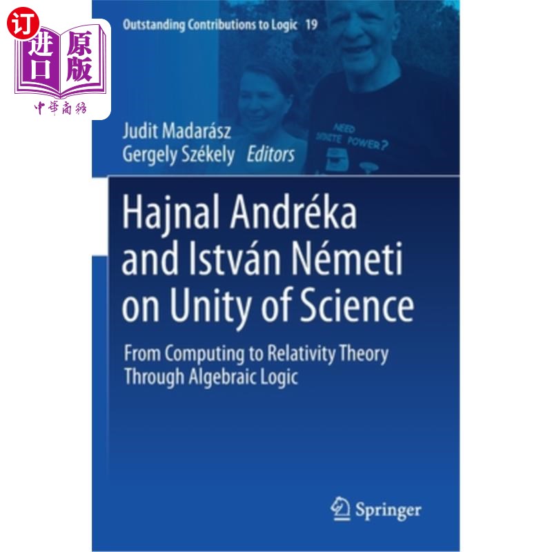 海外直订Hajnal Andréka and István Németi on Unity of Science: From Computing to Relativi Hajnal And