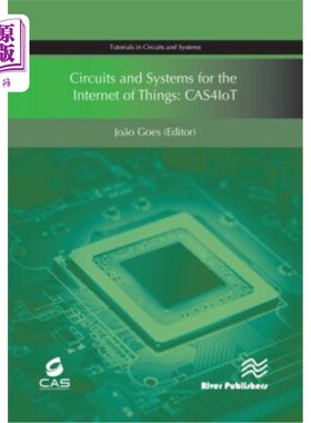海外直订Circuits and Systems for the Internet of Things: Cas4iot 物联网电路和系统:Cas4iot