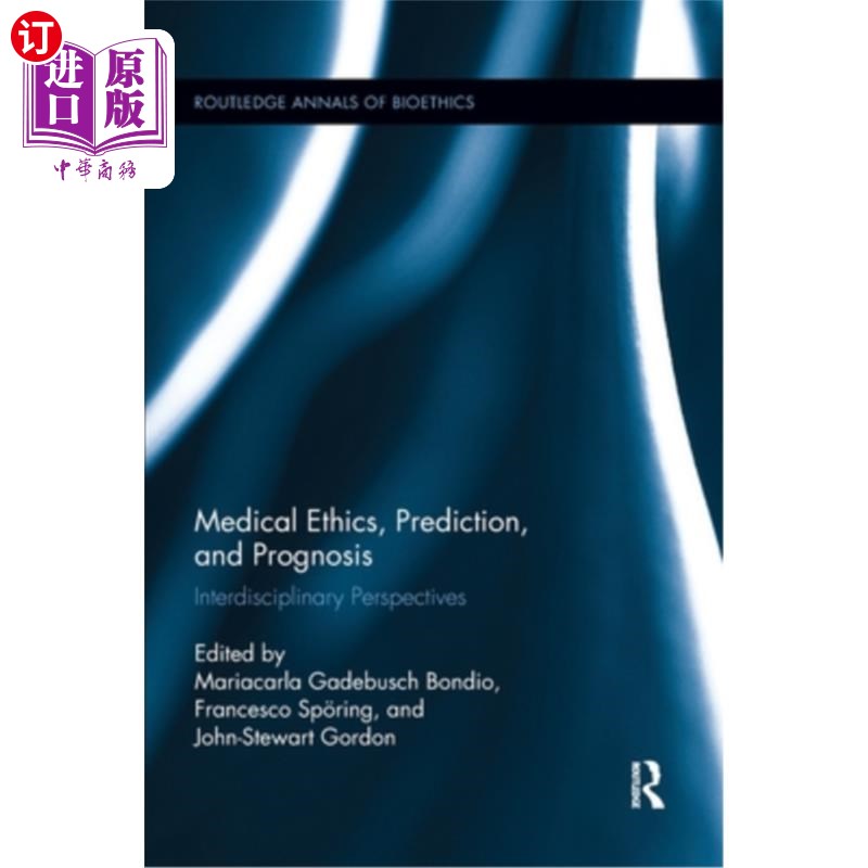 海外直订医药图书Medical Ethics, Prediction, and Prognosis: Interdisciplinary Perspectives 医学伦理学、预测和预后：