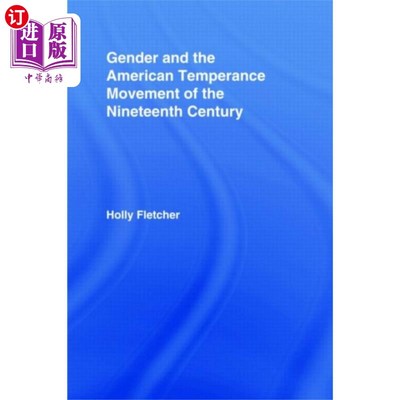 海外直订Gender and the American Temperance Movement of t... 性别与十九世纪美国禁酒运动