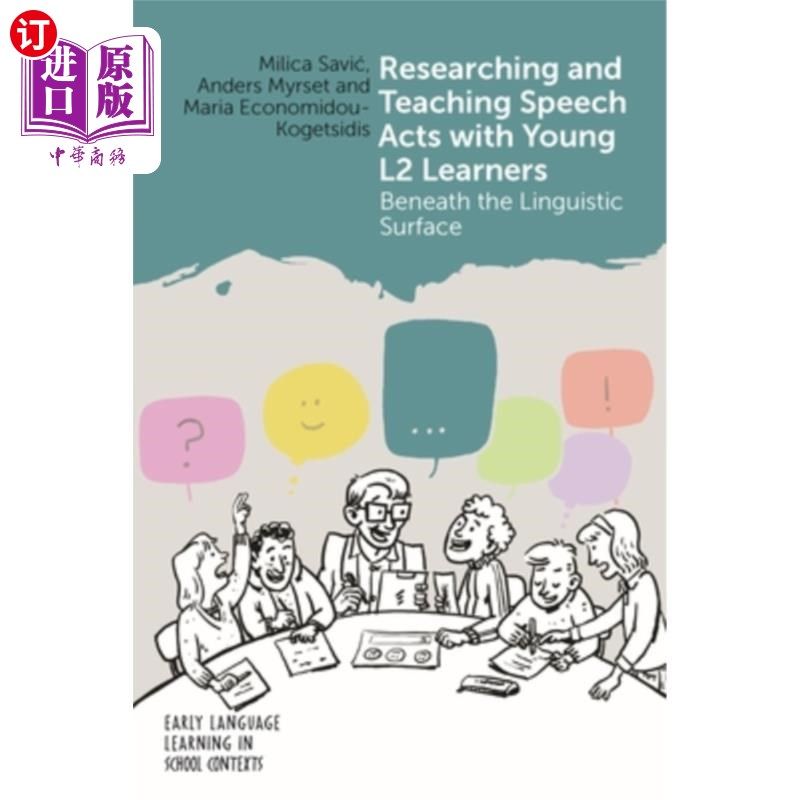 海外直订Researching and Teaching Speech Acts with Young L2 Learners: Beneath the Linguis 研究和教学年轻的二语学习者