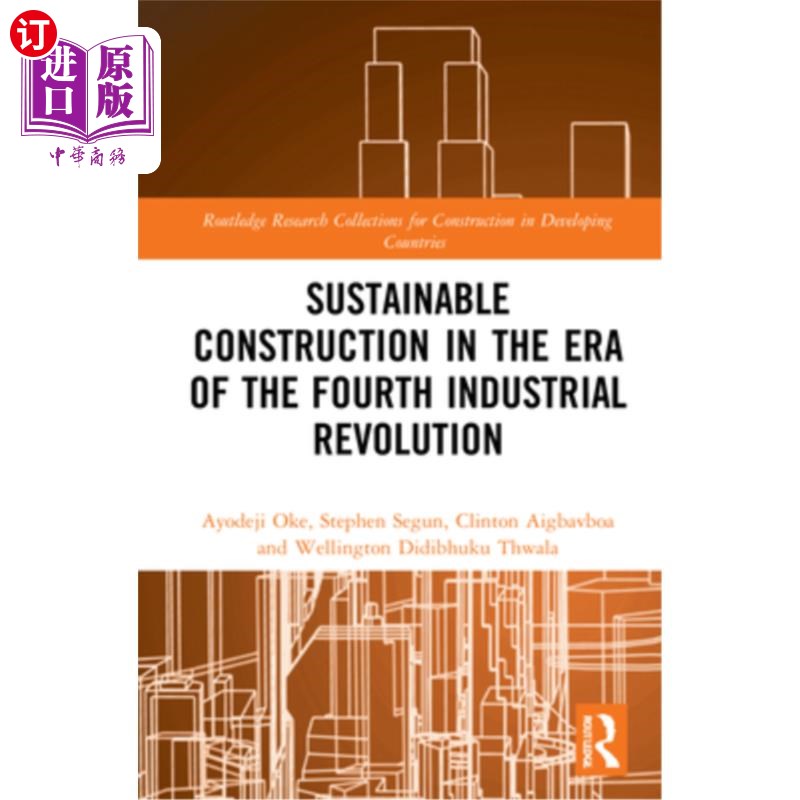 海外直订Sustainable Construction in the Era of the Fourth Industrial Revolution 第四次工业革命时代的可持续建筑