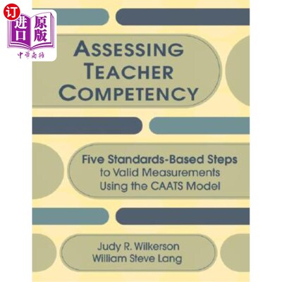海外直订Assessing Teacher Competency: Five Standards-Based Steps to Valid Measurement Us 评估教师能力：使用Caats模