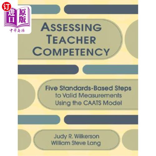 海外直订Assessing Teacher Competency: Five Standards-Based Steps to Valid Measurement Us 评估教师能力：使用Caats模
