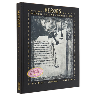 现货 英雄 单板滑雪界的女性 英文原版 Heroes Women in Snowboarding Jerome Tanon 冬季单板滑雪运动类图书【中商原版】
