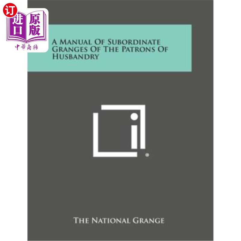海外直订A Manual of Subordinate Granges of the Patrons of Husbandry 畜牧业赞助人的附属农庄手册