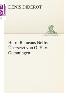 海外直订德语 Herrn Rameaus Neffe. Ubersetzt Von O. H. V. Gemmingen 拉梅先生的侄子翻译的母羊