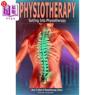 海外直订医药图书Physiotherapy: Getting into Physiotherapy, How to Start a Physiotherapy Career 物理治疗:进入物理治