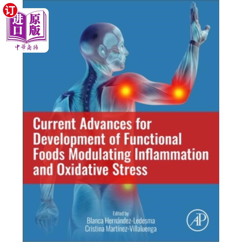 海外直订Current Advances for Development of Functional Foods Modulating Inflammation and 调节炎症和氧化应激功能食品