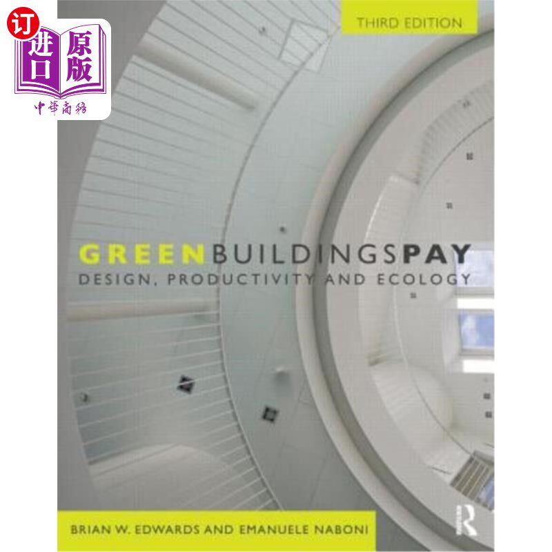 海外直订Green Buildings Pay: Design, Productivity and Ecology 绿色建筑报酬:设计、生产力和生态
