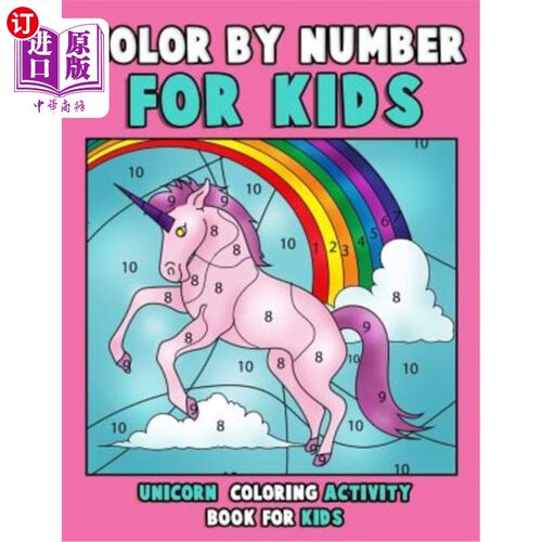 海外直订Color by Number for Kids: Unicorn Coloring Activity Book for Kids: Really Relaxi 儿童色彩：独角兽色彩活动书