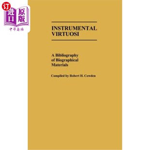 Bibliography Biographical 海外直订Instrumental 器乐大师 Materials 传记材料参考书目 Virtuosi