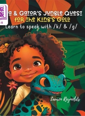 海外直订Kya and Gator's Jungle Quest for the King's Gold: Learn to Speak With /k/ & /g/ kaya和Gator的