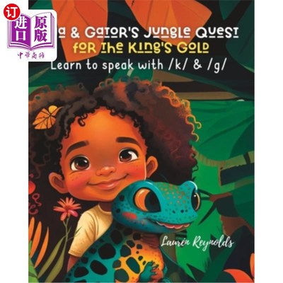 海外直订Kya and Gator's Jungle Quest for the King's Gold: Learn to Speak With /k/ & /g/ kaya和Gator的