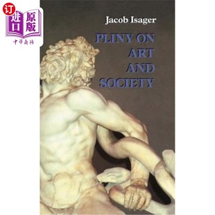 海外直订Pliny on Art and Society: The Elder Pliny's Chapters on the History of Art 《普林尼论艺术与社会:老普林尼的