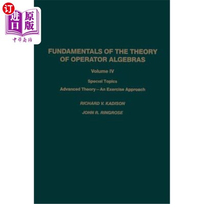 海外直订Fundamentals of the Theory of Operator Algebras: Special Topics Advanced Theory- 算子代数理论基础：专题进阶