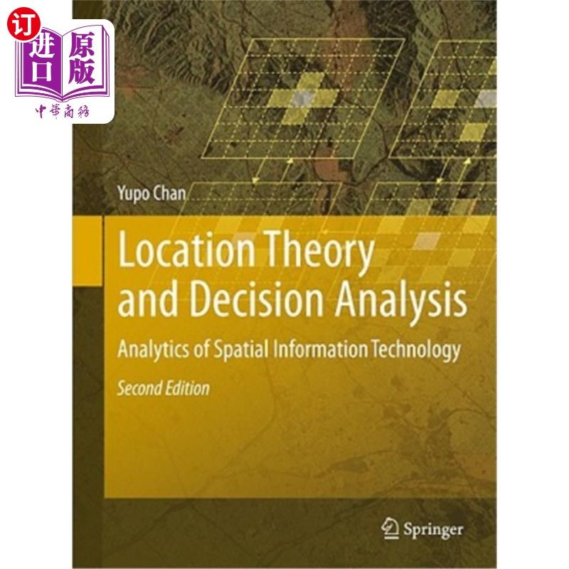 海外直订Location Theory and Decision Analysis: Analytics of Spatial Information Technolo 位置理论与决策分析：空间信息技