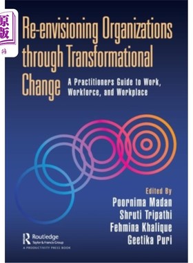 海外直订Re-envisioning Organizations through Transformational Change: A Practitioners Gu 通过转型变革重新设想组织:
