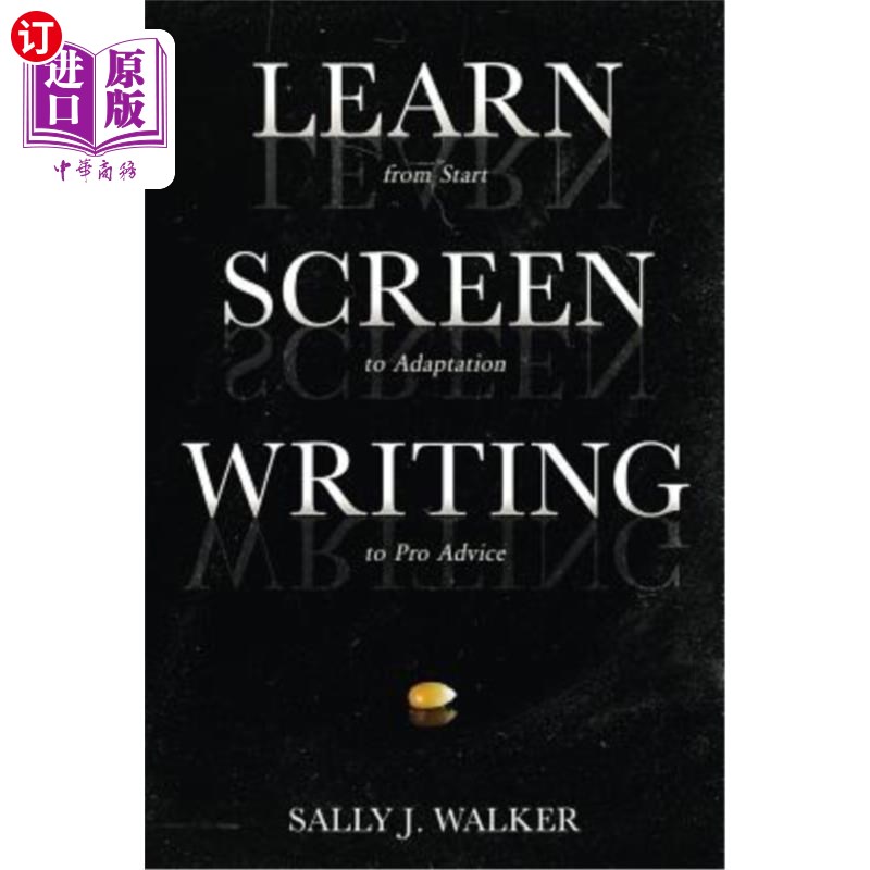 海外直订Learn Screenwriting: From Start to Adaptation to Pro Advice 学习剧本写作：从开始到适应专业建议