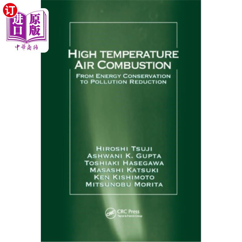 海外直订High Temperature Air Combustion: From Energy Conservation to Pollution Reduction 高温空气燃烧:从节能到减排