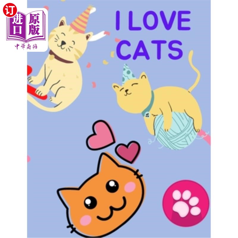 海外直订I love Cats: Color and doodle all kinds of kittens in this too-cute coloring boo 我喜欢猫:在这本太可爱的涂