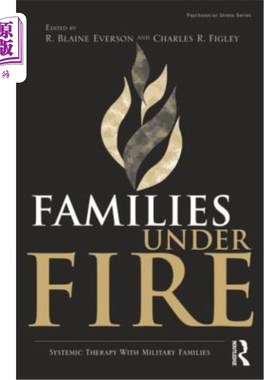 海外直订医药图书Families Under Fire: Systemic Therapy with Military Families 战火中的家庭：军人家庭的系统治疗