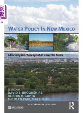 海外直订Water Policy in New Mexico: Addressing the Challenge of an Uncertain Future 新墨西哥州的水政策:应对不确定未