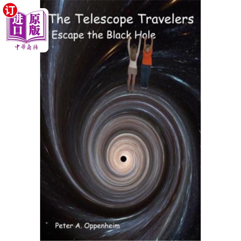 海外直订The Telescope Travelers Escape the Black Hole 望远镜旅行者逃离了黑洞