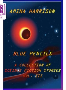海外直订Blue Pencils--A Collection of Science Fiction Stories by Amina Harrison 蓝色铅笔——阿米娜·哈里森的科幻故事