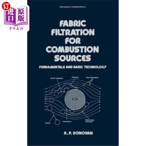 海外直订Fabric Filtration for Combustion Sources: Fundamentals and Basic Technology 燃烧源织物过滤：基本原理和基本