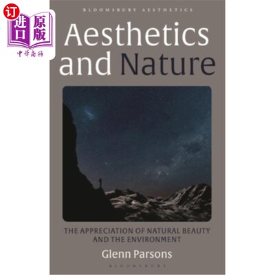 海外直订Aesthetics and Nature: The Appreciation of Natural Beauty and the Environment 美学与自然:自然美与环境的鉴赏