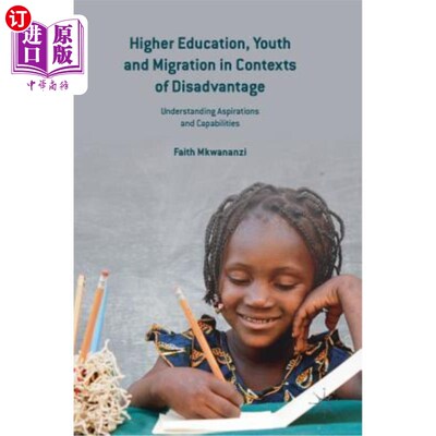 海外直订Higher Education, Youth and Migration in Contexts of Disadvantage: Understanding 劣势背景下的高等教育、青年