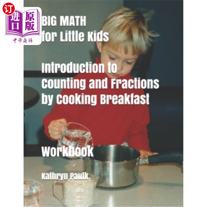 海外直订BIG MATH for Little Kids: Introduction to Counting and Fractions by Cooking Brea 幼儿大数学:用做早餐的方法
