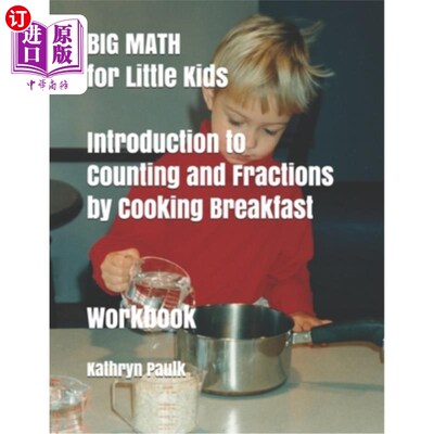 海外直订BIG MATH for Little Kids: Introduction to Counting and Fractions by Cooking Brea 幼儿大数学:用做早餐的方法