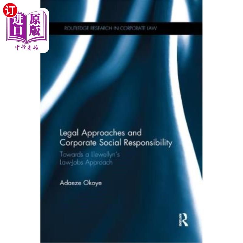 海外直订Legal Approaches and Corporate Social Responsibility: Towards a Llewellyn's Law- 法律方法与企业社会责任:卢