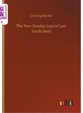 海外直订The New Sunday Liquor Law Vindicated 新的星期日酒类法被证明是正确的