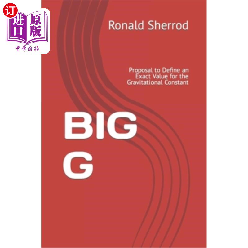 海外直订Big G: Proposal to Define an Exact Value for the Gravitational Constant 大G:关于定义引力常数精确值的建议