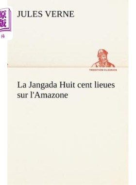 海外直订法语 La Jangada Huit cent lieues sur l'Amazone 亚马孙河畔的雅加达回民区