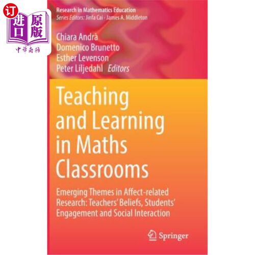 海外直订Teaching and Learning in Maths Classrooms: Emerging Themes in Affect-Related Res 数学课堂教学：情感相关研究